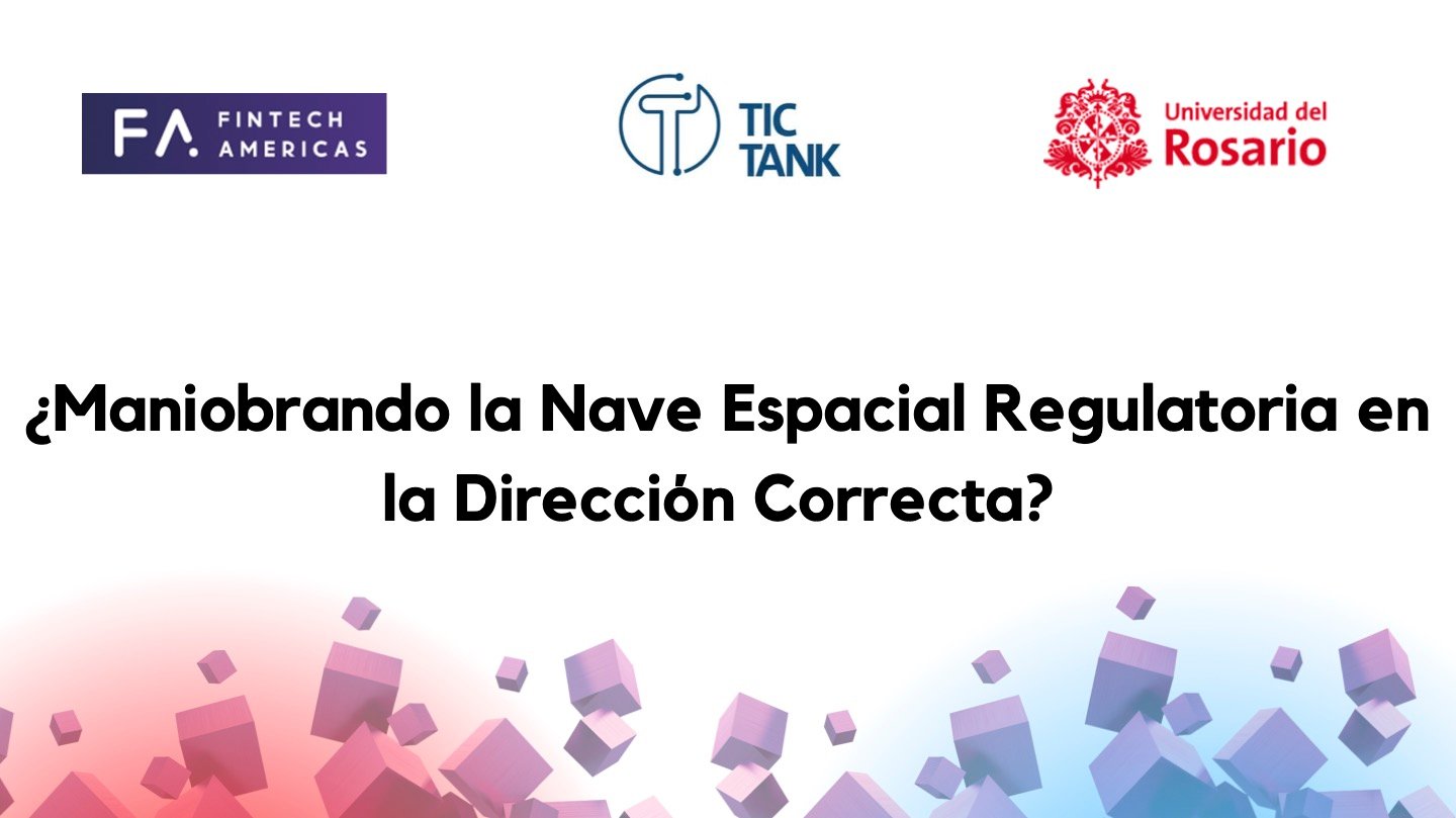 RegTech: ¿Maniobrando la Nave Espacial Regulatoria en la Dirección Correcta?